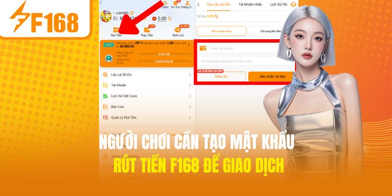 Người chơi cần tạo mật khẩu rút tiền f168 để giao dịch